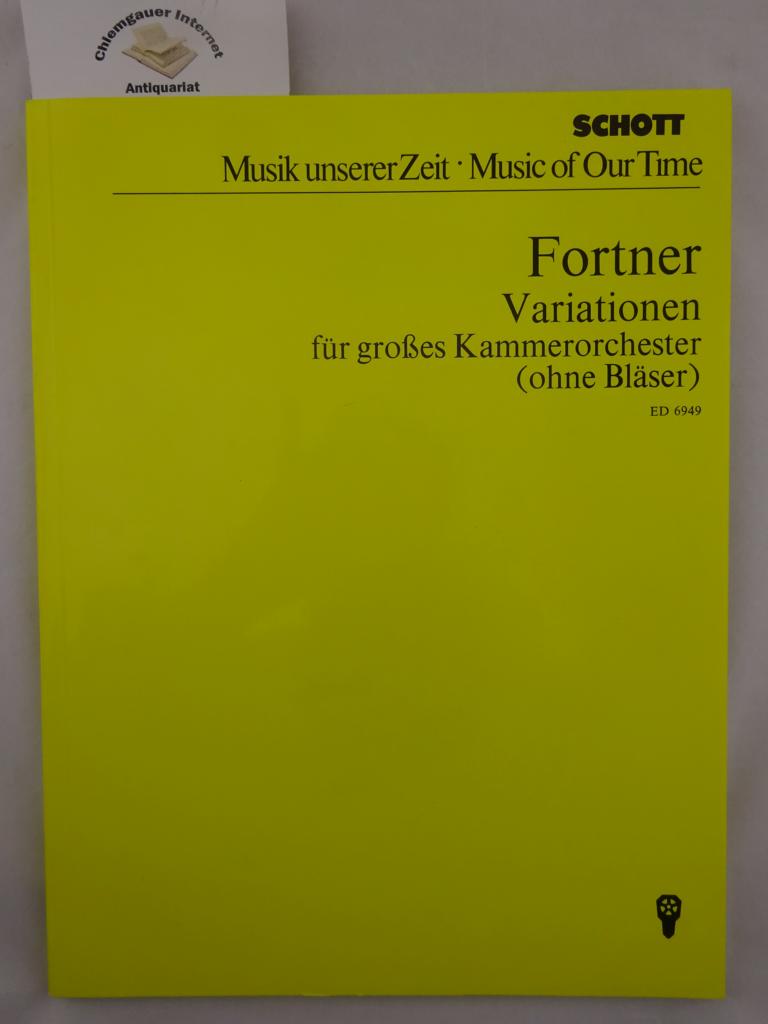 Fortner, Wolfgang:  Variationen fr groes Kammerorchester ( ohne Blser). 