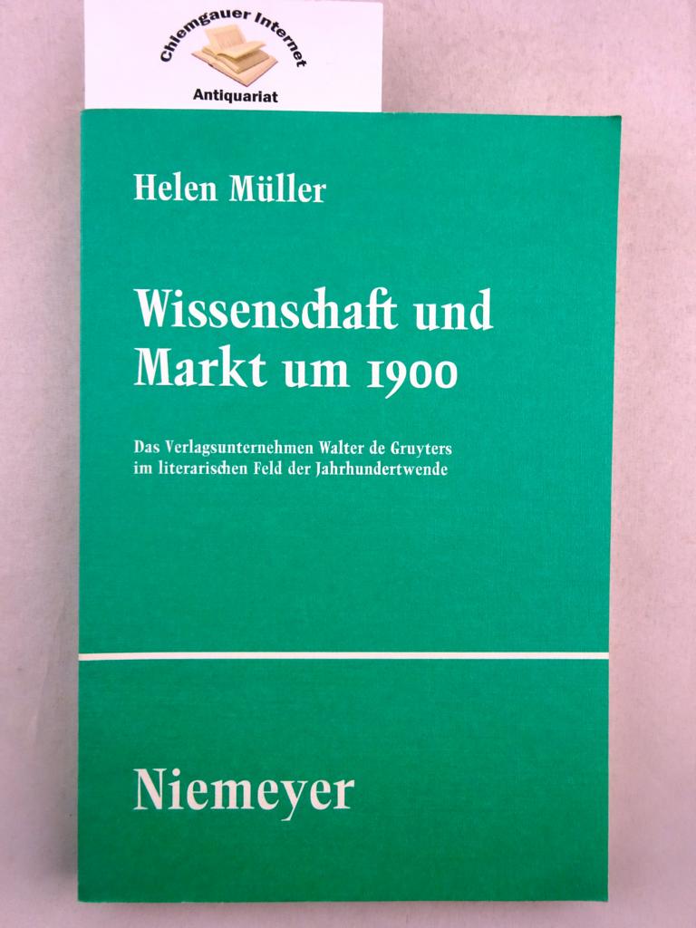 Mller, Helen:  Wissenschaft und Markt um 1900 : das Verlagsunternehmen Walter de Gruyters im literarischen Feld der Jahrhundertwende. 