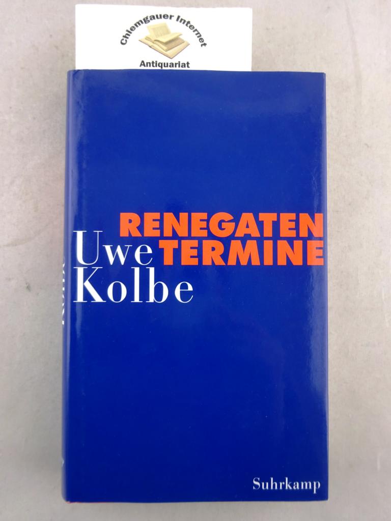 Kolbe, Uwe:  Renegatentermine. 30 Versuche, die eigene Erfahrung zu behaupten. 