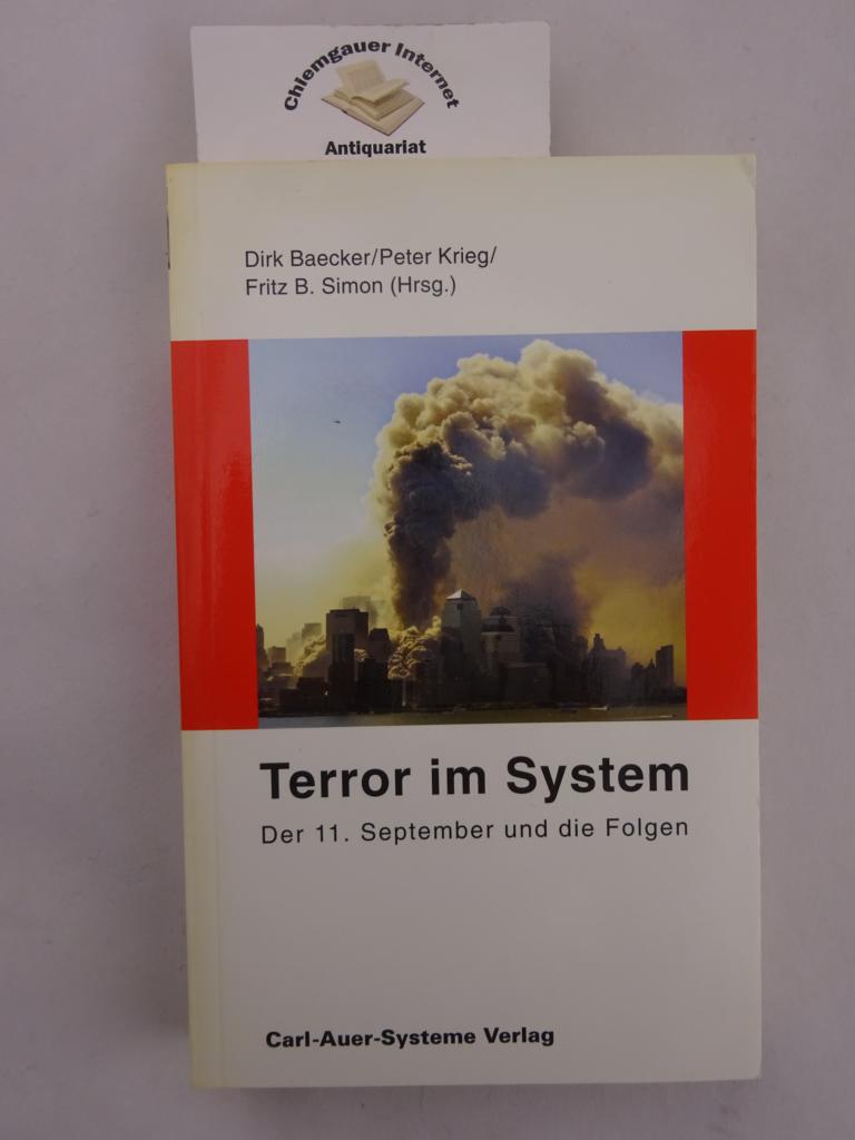 Baecker, Dirk:  Terror im System : der 11. September und die Folgen. 