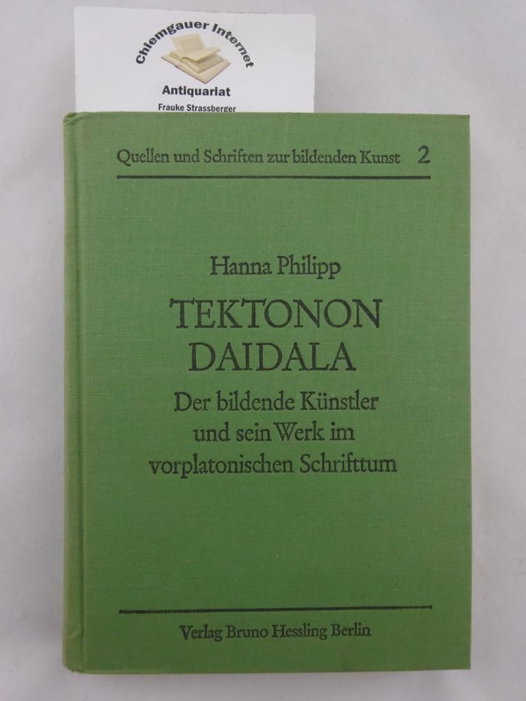 Philipp, Hanna:  Tektonon daidala. Der bildende Knstler und sein Werk im vorplatonischen Schrifttum. 