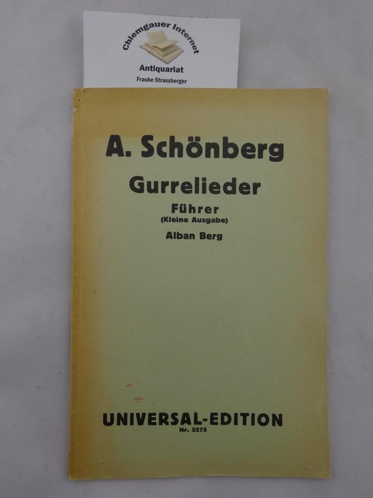 Schnberg, Arnold:  Gurre-Lieder. Fhrer ( Kleine Ausgabe).  Alban Berg. 