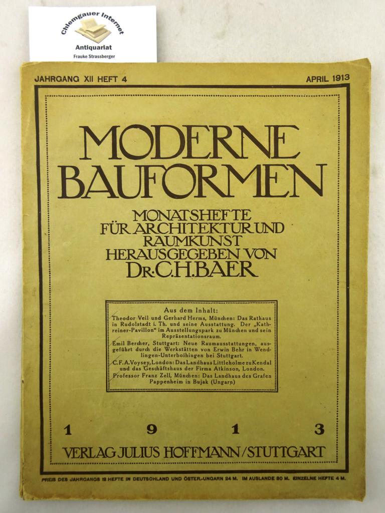 Baer, Dr. C. H.:  Moderne Bauformen. Monatshefte für Architektur und Raumkunst. XII. Jahrgang 1913. Heft 4, April 1913. 