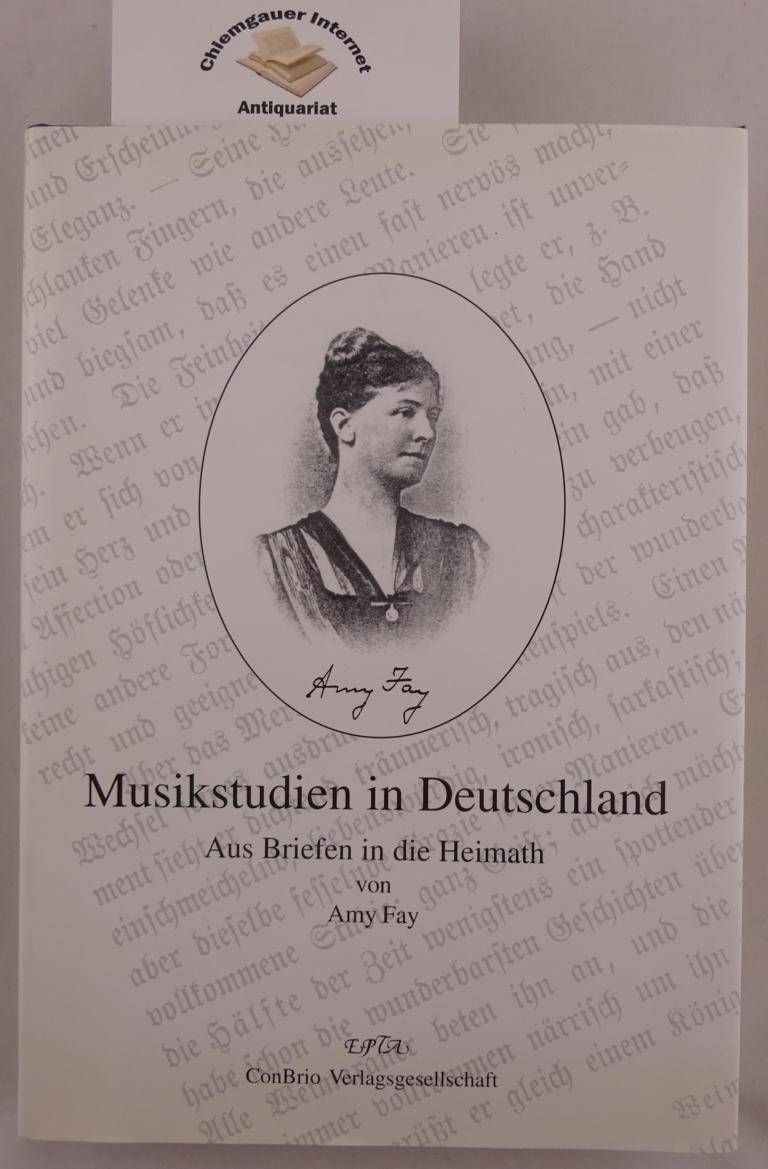 Fay, Amy:  Musikstudien in Deutschland : aus Briefen in die Heimath. 