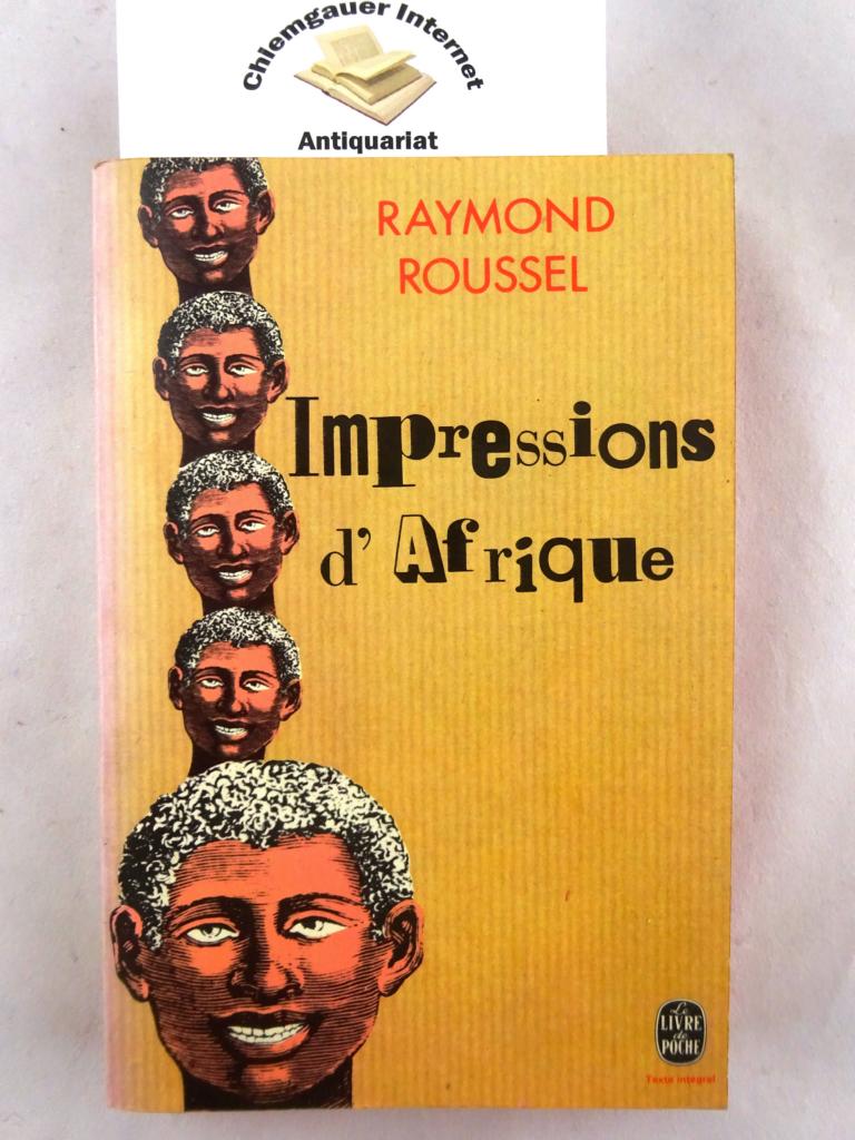 Roussel, Raymond:  Impressions d` Afrique. 