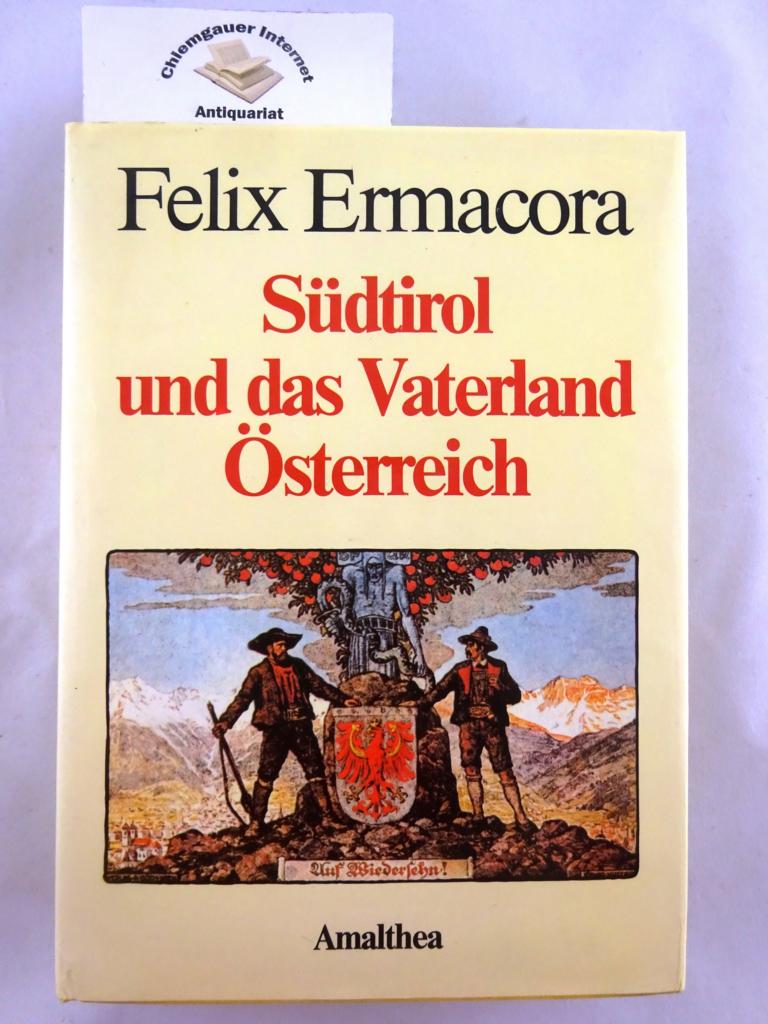 Ermacora, Felix:  Sdtirol und das Vaterland sterreich. 