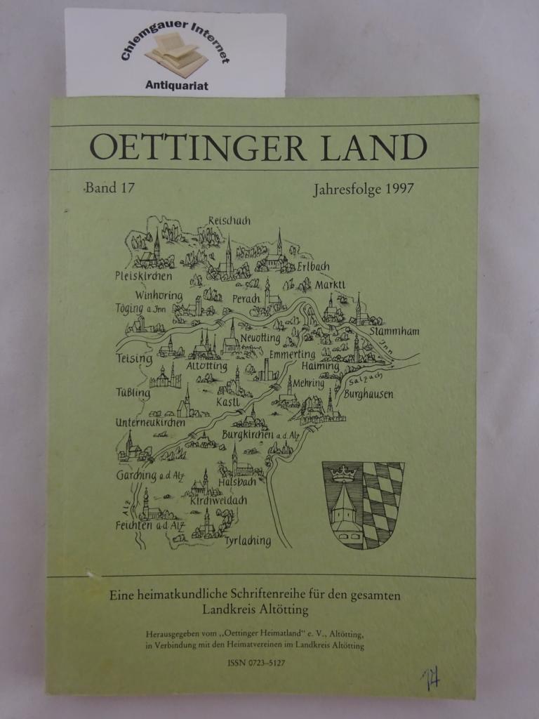 Eine Heimatkundliche Schriftenreihe für den gesamten Landkreis Altötting. Band 17, Jahresfolge 1997.