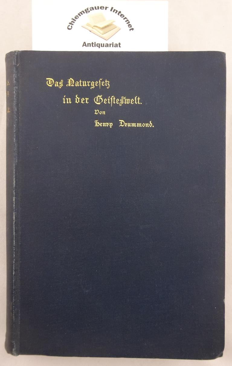 Drummond, Henry:  Das Naturgesetz in der Geisteswelt. Autorisierte deutsche Ausgabe. 