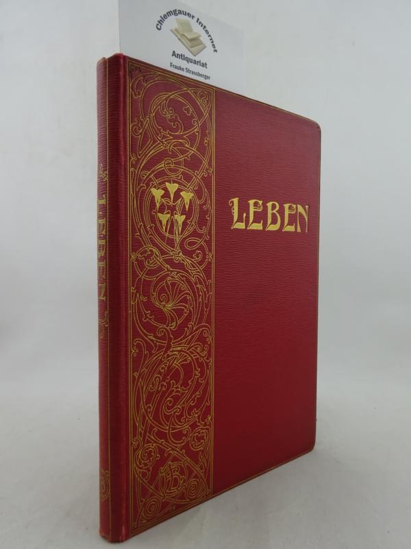 Lhotzky, Heinrich:  Leben. Ein Blatt fr denkende Menschen. Band I. 