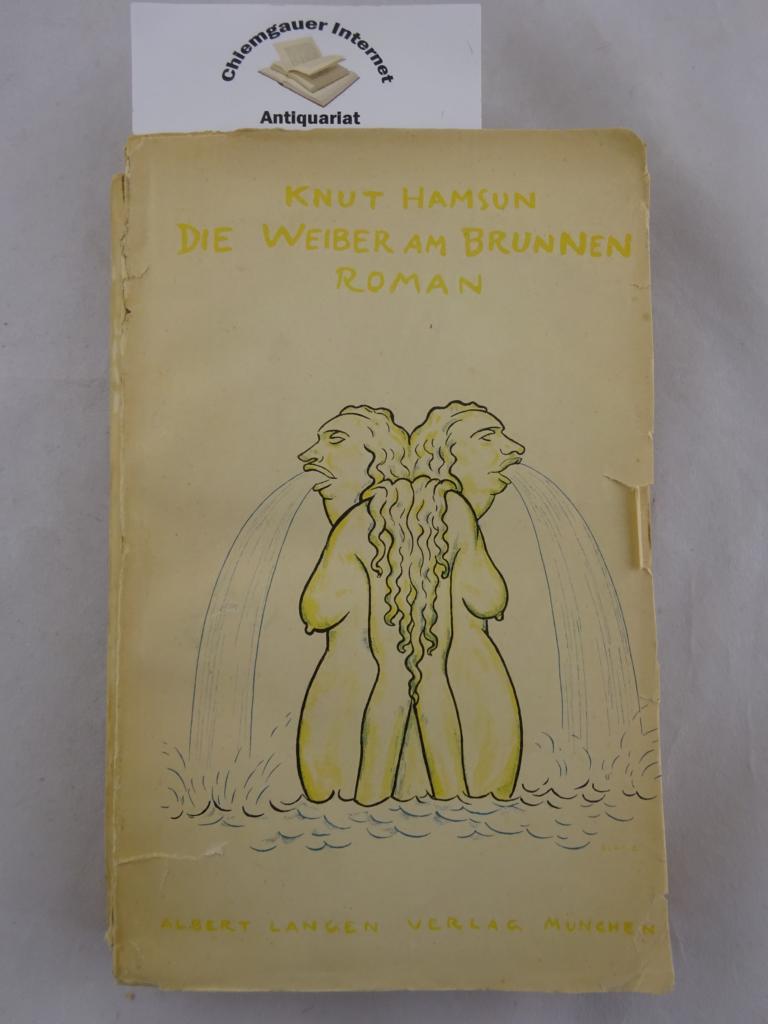 Hamsun, Knut:  Die Weiber am Brunnen : Roman. 