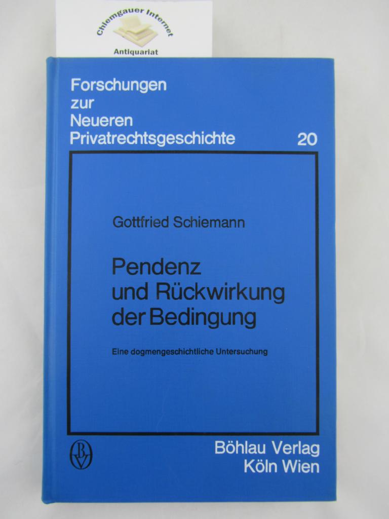 Schiemann, Gottfried:  Pendenz und Rückwirkung der Bedingung. 