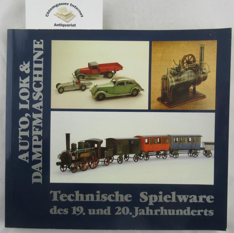 Christiansen, Broder-Heinrich und Ulf Leinweber (Hrsg.):  Auto, Lok & Dampfmaschine. Technische Spielware des 19. und 20. Jahrhunderts. 