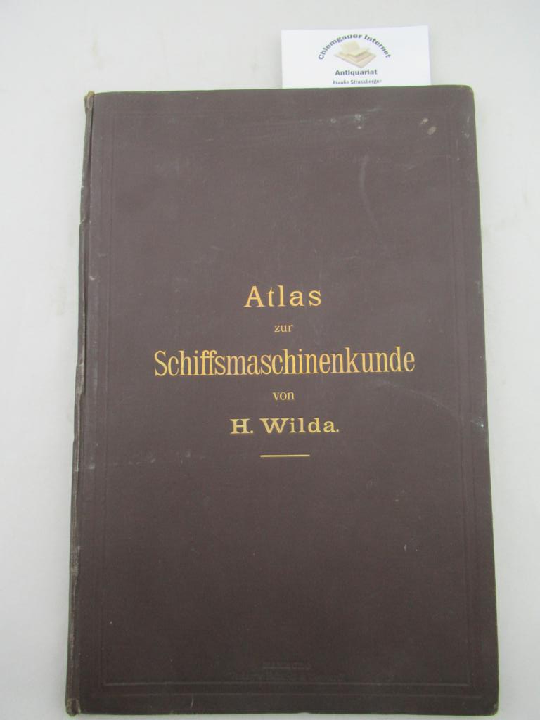 Wilda, H.:  Atlas zur Schiffsmaschinenkunde. 
