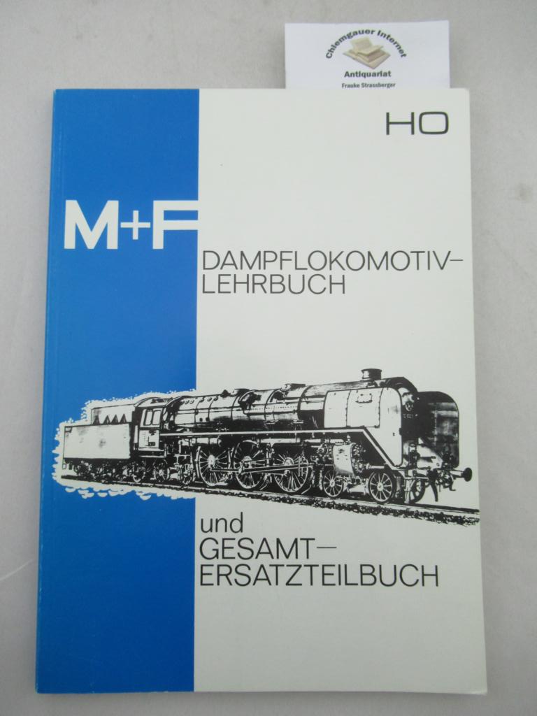 Merker & Fischer:  M+F Dampflokomotiv-Lehrbuch und Gesamt-Ersatzteilbuch. 