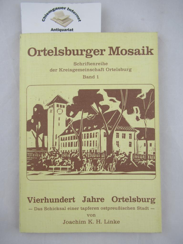 Linke, Joachim K.H.:  Vierhundert Jahre Ortelsburg. Das Schicksal einer tapferen ostpreussischen Stadt. 