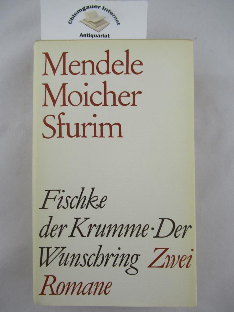 Mendele, Mokher Sefarim:  Fischke der Krumme und Der Wunschring : ZWEI Romane. 