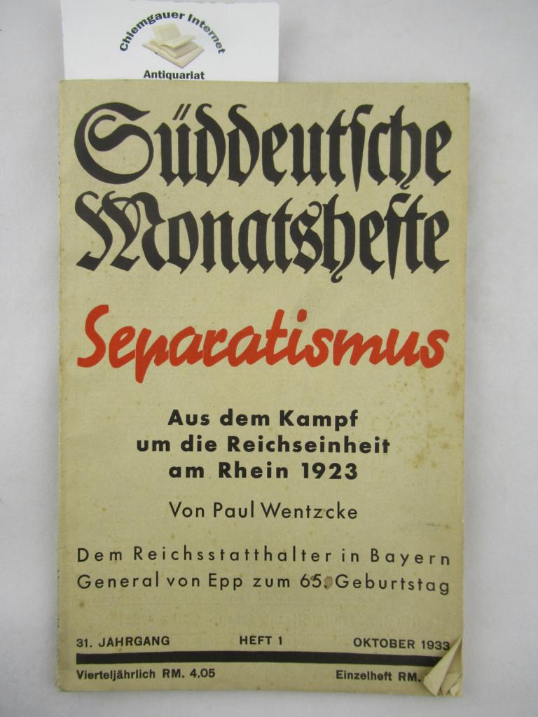 Süddeutsche Monatshefte Oktober 1933. Separatismus. Aus dem Kampf um die Reichseinheit am Rhein 1923. Von Paul Wentzcke.