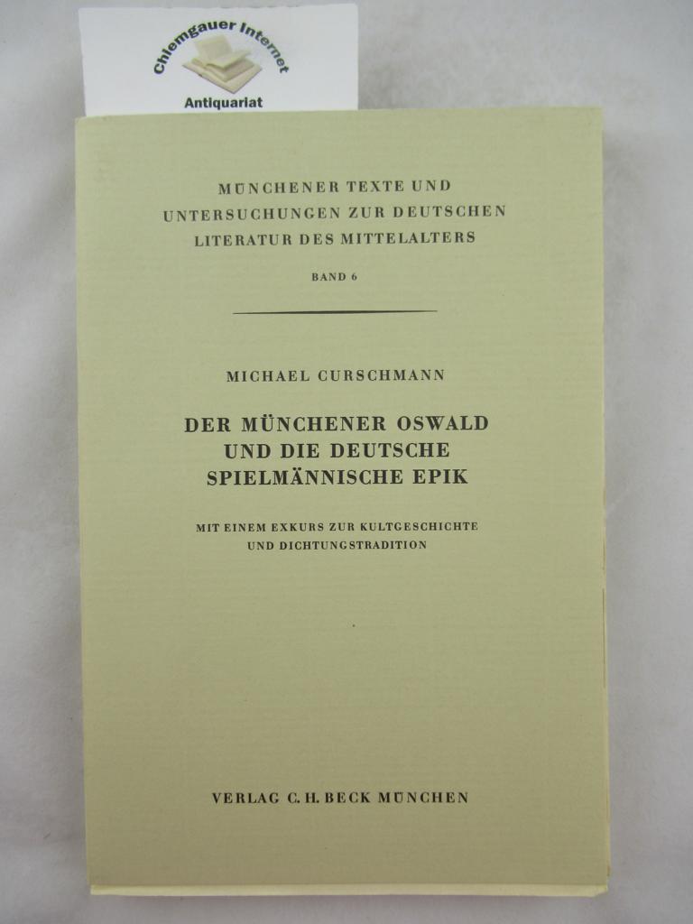 Curschmann, Michael:  Der Münchener Oswald und die deutsche spielmännische Epik 