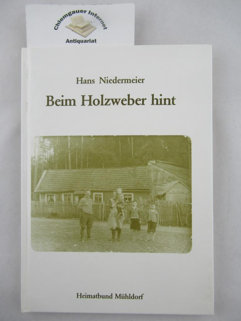 Niedermeier, Hans:  Beim Holzweber hint. 