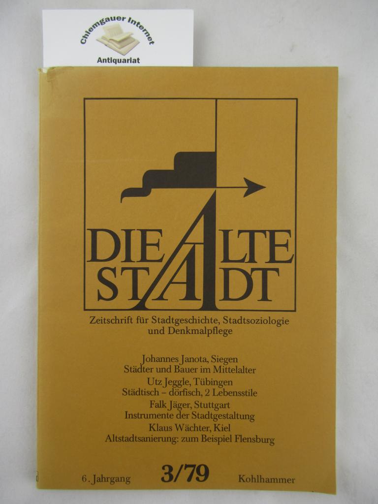 Die alte Stadt . Zeitschrift für Stadtgeschichte, Stadtsoziologie und Denkmalpflege. Band 3 / 1979, 6. Jahrgang.