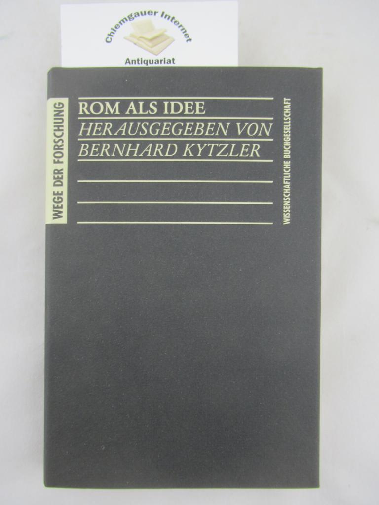 Kytzler, Bernhard (Herausgeber):  Rom als Idee. 