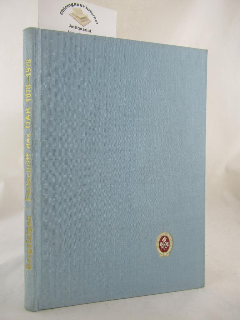 Bergsteigen: Festschrift des Österreichischen Alpenklubs zu seiner Hundert- Jahr- Feier 1878-1978.