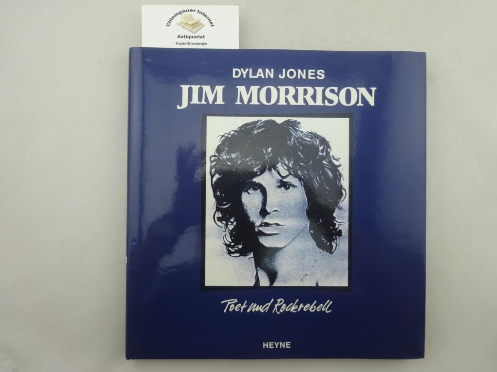 Jones, Dylan (Herausgeber):  Jim Morrison : Poet und Rockrebell. 