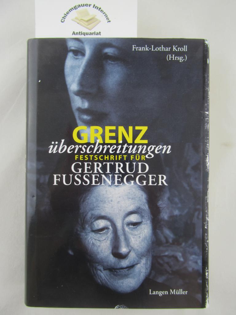 Grenzüberschreitungen. Festschrift für Gertrud Fussenegger. Frank-Lothar Kroll (Hrsg.).