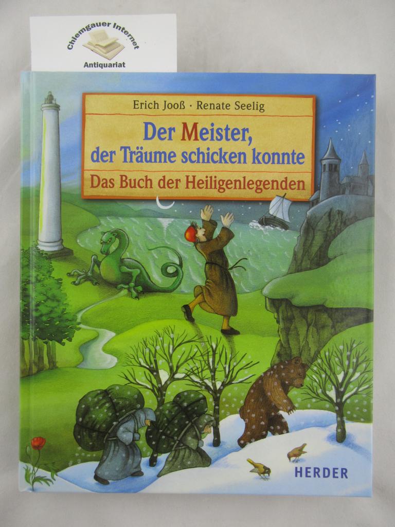 Joo, Erich und Renate Seelig:  Der Meister, der Trume schicken konnte : das Buch der Heiligenlegenden. 