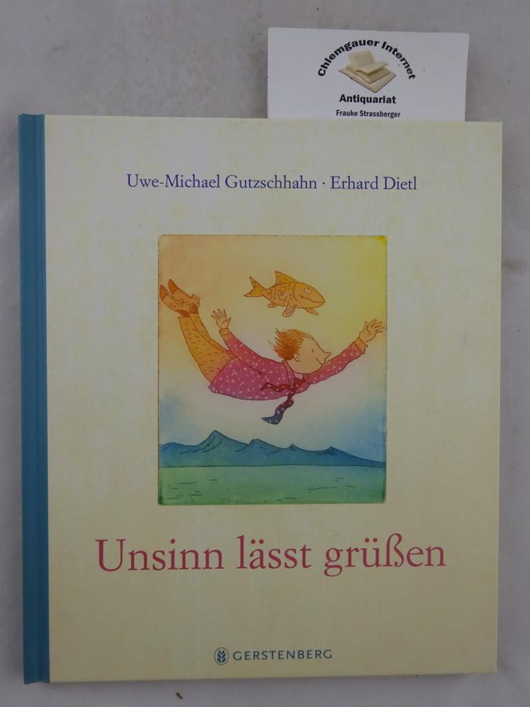 Gutzschhahn, Uwe-Michael und Erhard Dietl:  Unsinn lsst gren : Gedichte. 