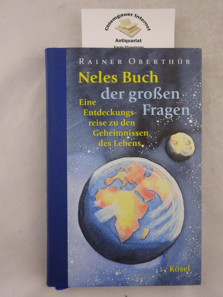 Oberthr, Rainer:  Neles Buch der groen Fragen : eine Entdeckungsreise zu den Geheimnissen des Lebens. 