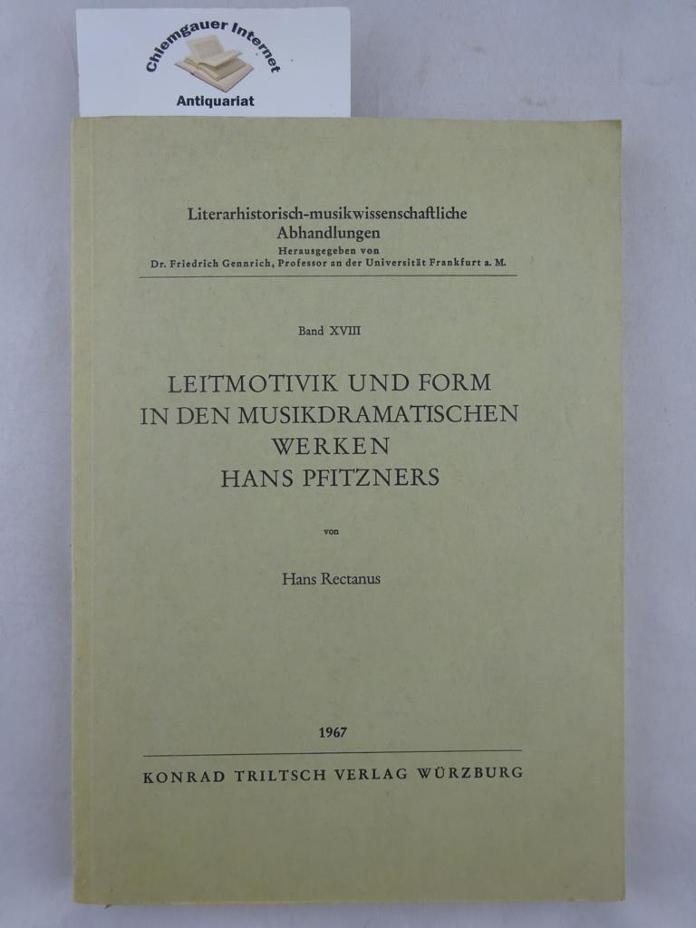 Rectanus, Hans:  Leitmotivik und Form in den musikdramatischen Werken Hans Pfitzners. 