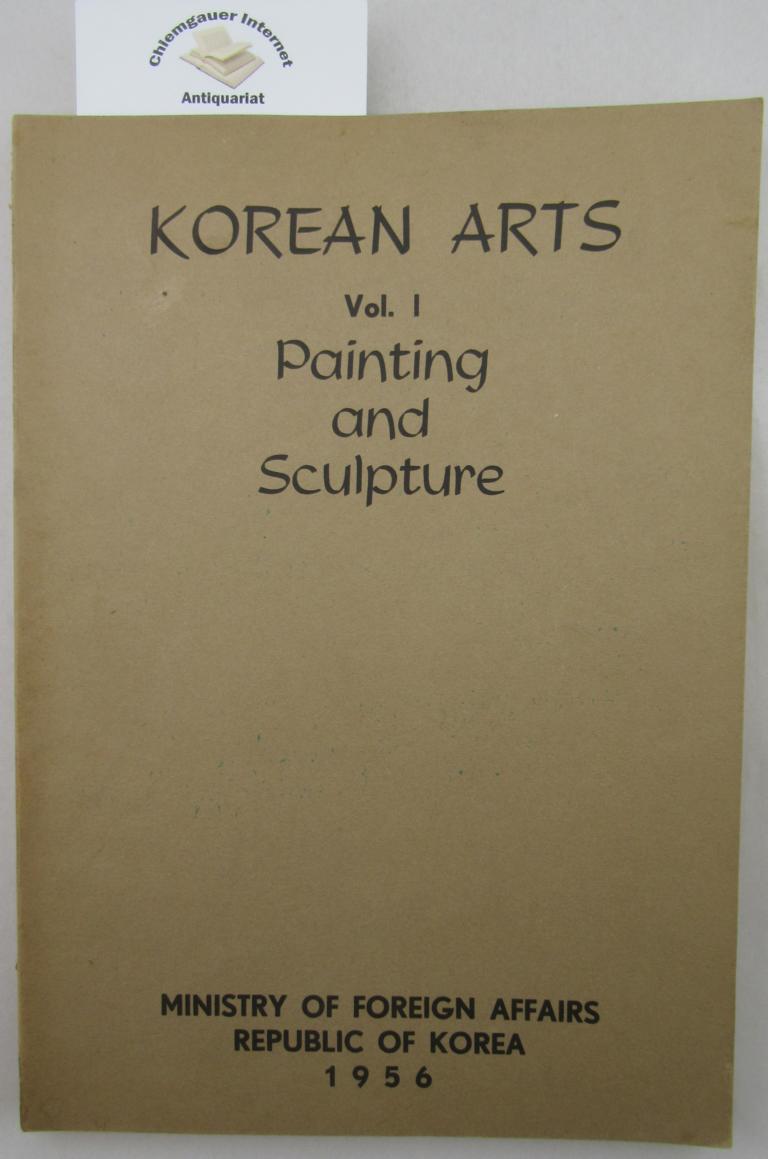 Chung W. Cho (Foreword):  Korean Arts - Volume 1: Painting and Sculpture. 