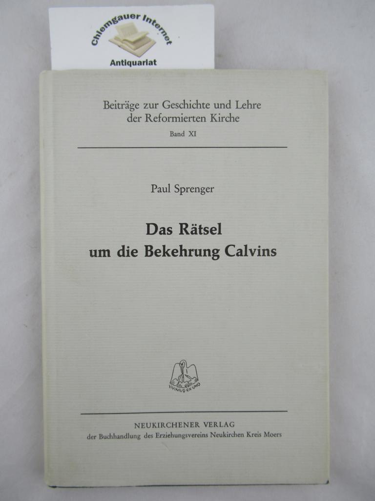 Sprenger, Paul:  Das Rätsel um die Bekehrung Calvins. 