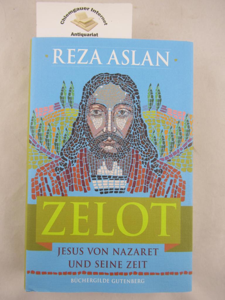 Aslan, Reza:  Zelot : Jesus von Nazaret und seine Zeit. 