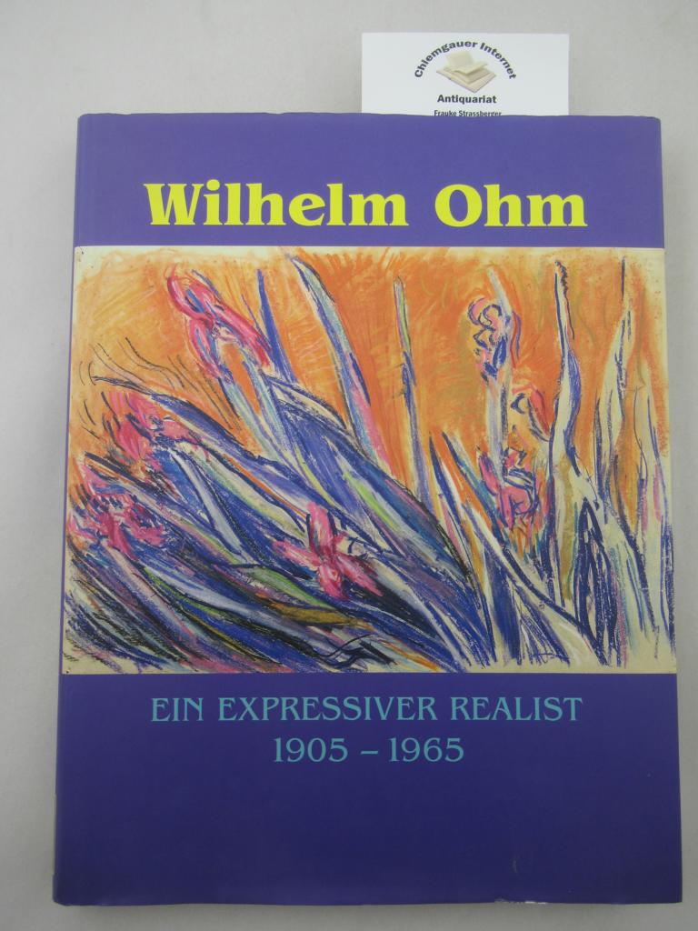 Gtting, Birgit:  Wilhelm Ohm : ein expressiver Realist ; 1905 - 1965 ; Werkverzeichnis aller bisher bekannten Pastelle. 