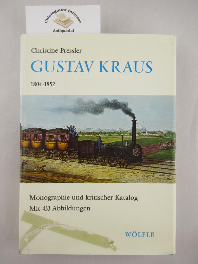 Gustav Kraus : 1804 - 1852 , Monographie und kritischer Katalog.