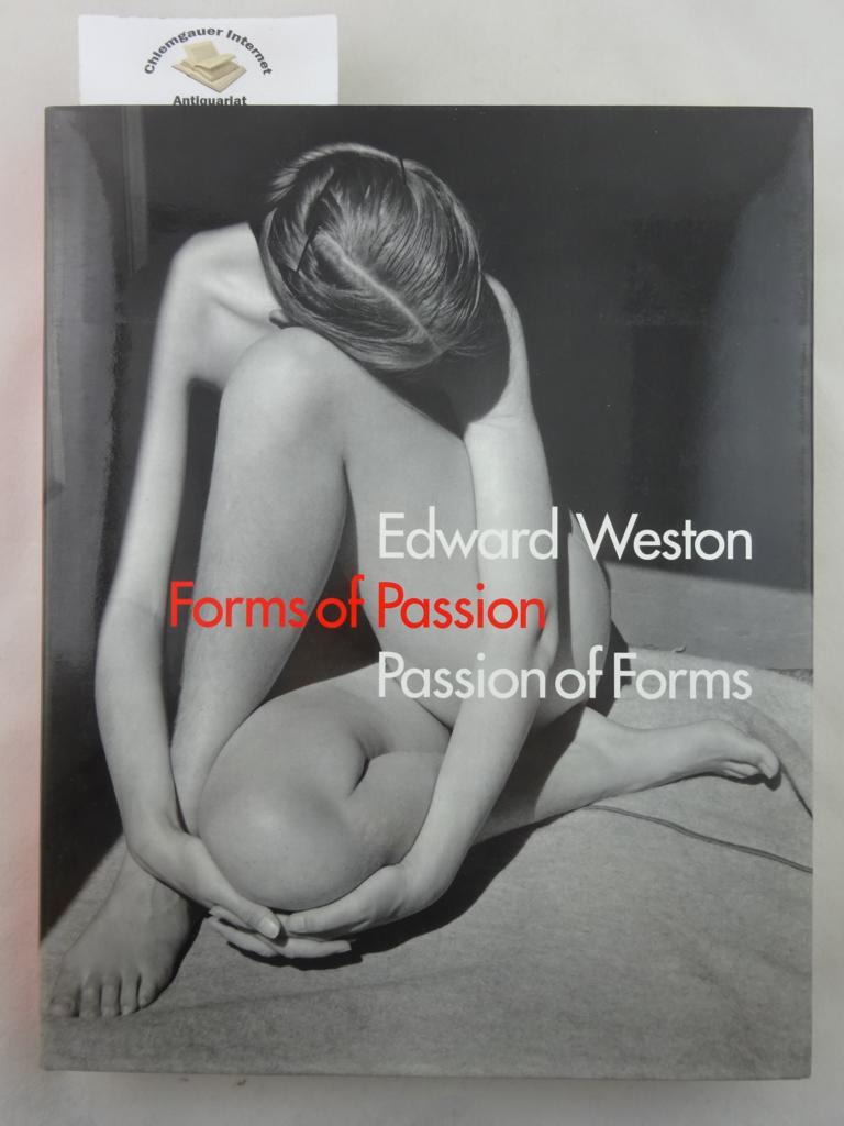 Mora, Gilles (ed.):  Edward Weston. Forms of Passion | Passion of Forms. 
