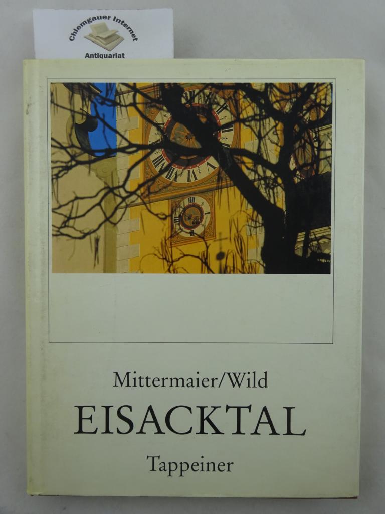 Mittermaier, Karl und Carla Wild:  Eisacktal. Landschaft und Menschen. Einblicke. 
