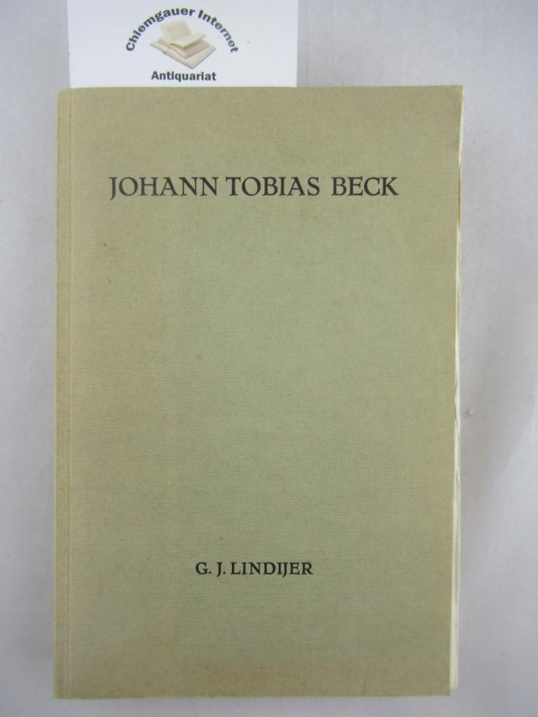 Lindijer, Gerrit Jacob:  Johann Tobias Beck. Academisch Proefschrift. 