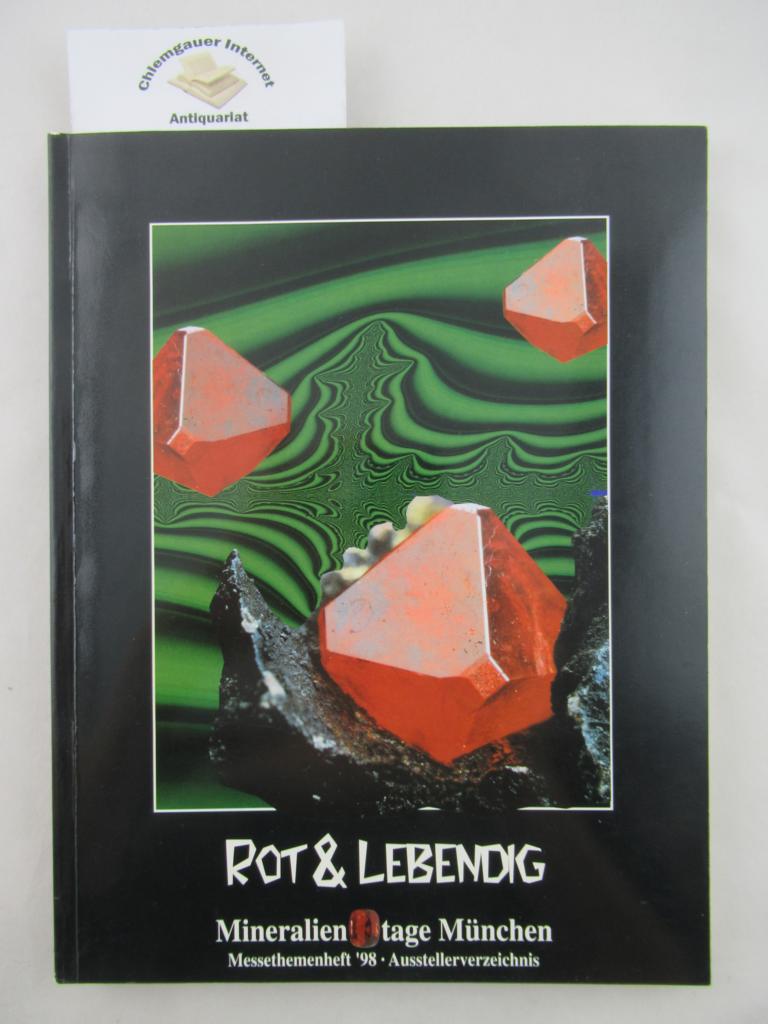 Rot & Lebendig. Mineralientage München. Aktuelle Geo-Information. Offizieller Katalog der 35. Mineralientage München. Neue Messe Riem 29.Oktober -01.November 1998.