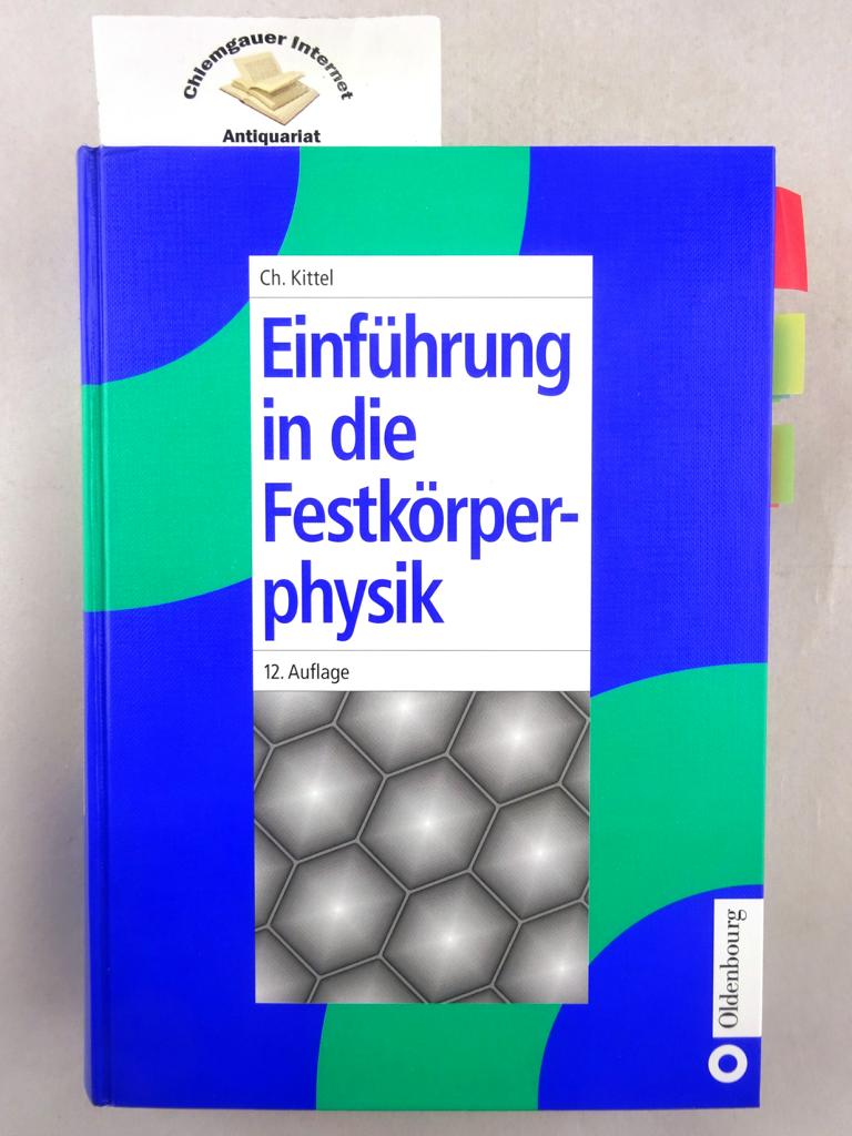 Kittel, Charles, Jochen Matthias Gre und Anne Lessard:  Einfhrung in die Festkrperphysik. 