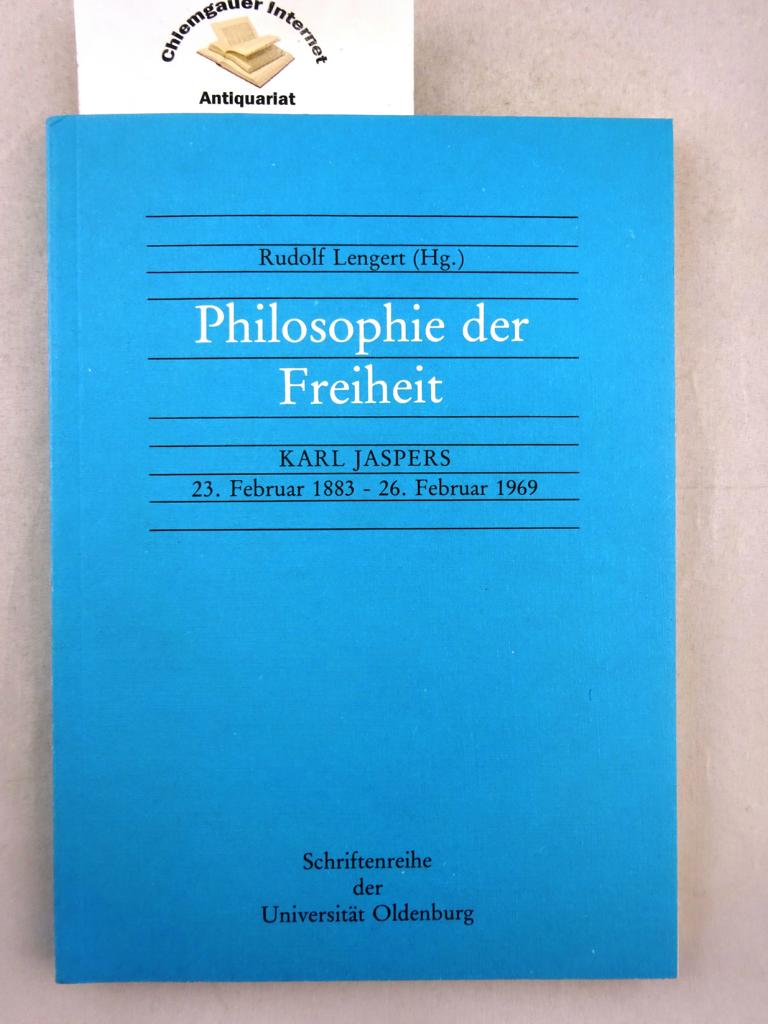 Lengert, Rudolf (Herausgeber):  Philosophie der Freiheit : Karl Jaspers, 23. Februar 1883 - 26. Februar 1969. 