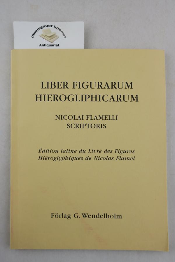 Liber Figurarum Hieroglyphicarum. Nicolai Flamelli scriptoris.