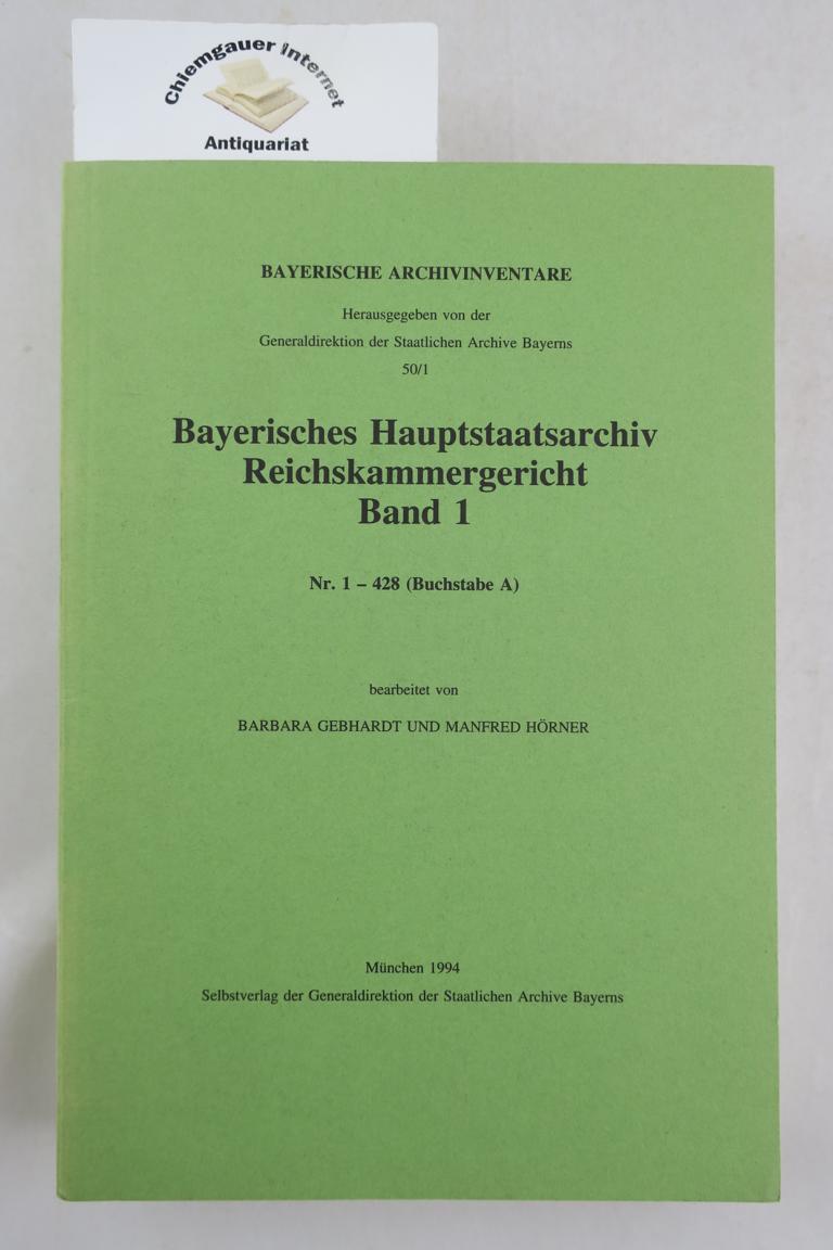 Hrner, Manfred:  Bayerisches Hauptstaatsarchiv: Reichskammergericht; Band 1 : Nr. 1-428 ( Buchstabe A) 