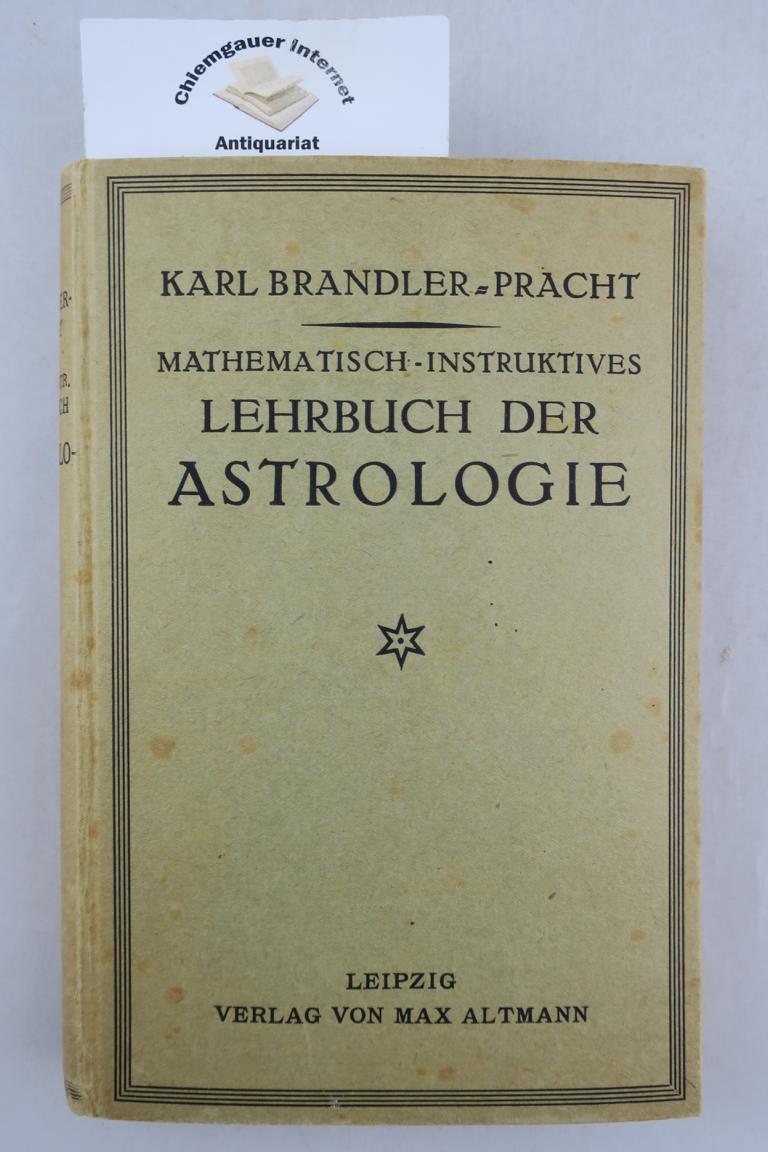 Mathematisch- instruktives Lehrbuch der Astrologie (Sterndeutung zur Geburtszeit).