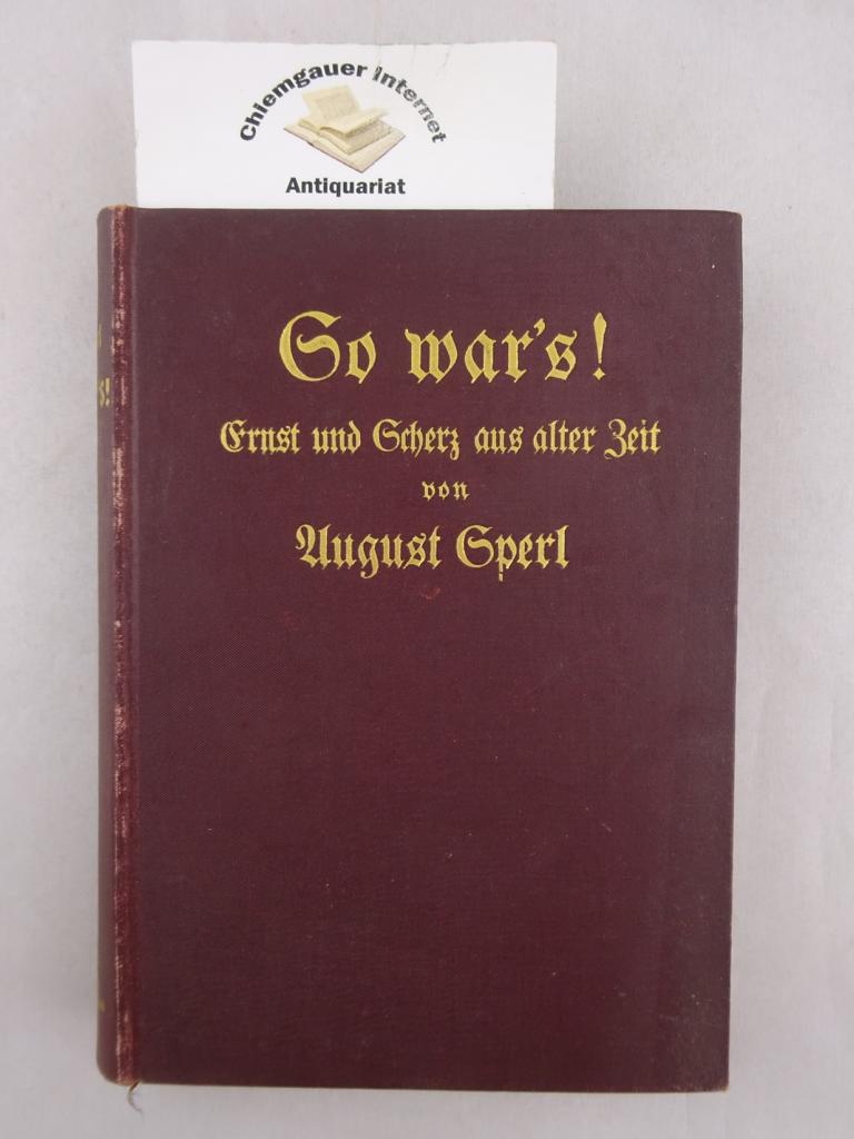 So war`s ! Ernst und Scherz aus alter Zeit. Fünfte Auflage.