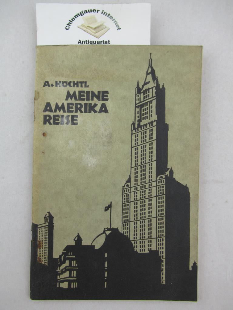 Hchtl, Alois:  Meine Amerikareise. Zur Tagung der Internationalen Elektrotechnischen Commission in New York die in New York stattfand. 