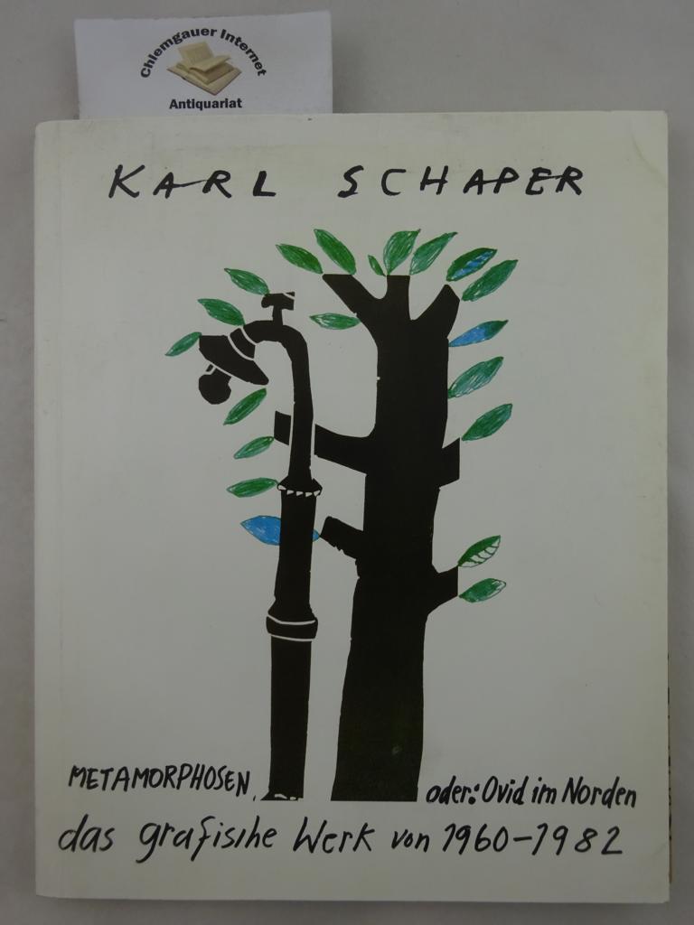 Raabe, Paul und Adolf Flach:  Schaper, Karl. Metamorphosen oder: Ovid im Norden. Das grafische Werk von 1960 bis 1982, 