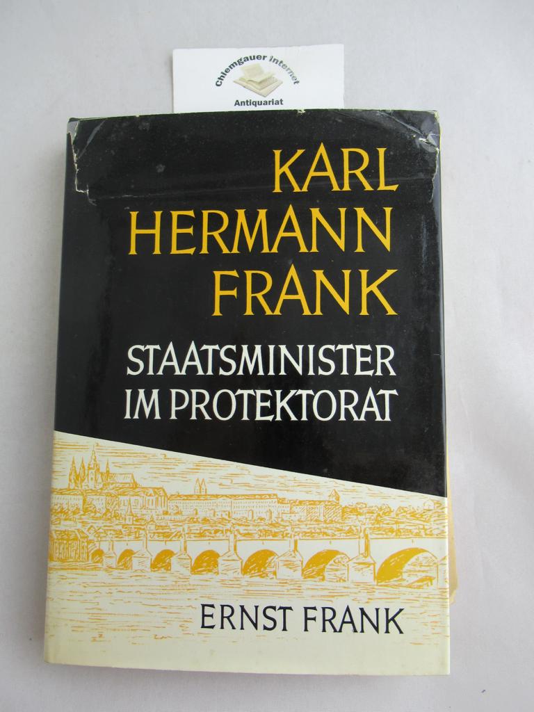 Karl Hermann Frank. Staatsminister im Protektorat.